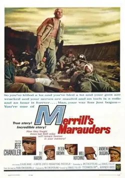 Мародеры Меррилла / Merrill's Marauders (1962) фильм скачать через торрет бесплатно в хорошем качестве