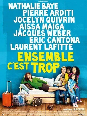 Вместе — это слишком / Ensemble, c'est trop (2010) фильм скачать через торрет бесплатно в хорошем качестве