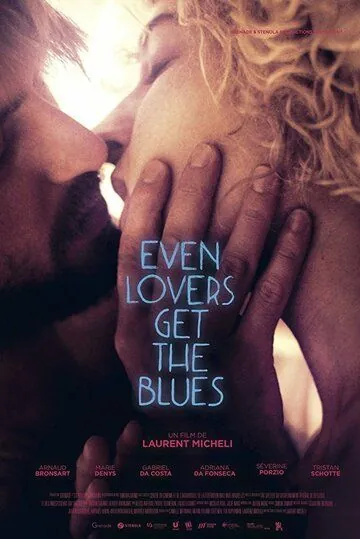 Даже влюбленных затронет блюз / Even Lovers Get the Blues (2016) фильм скачать через торрет бесплатно в хорошем качестве