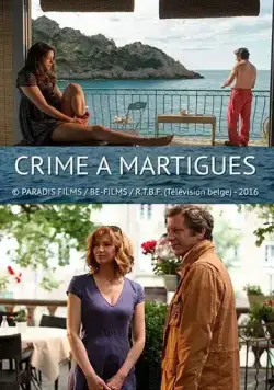 Убийство в Мартиге / Crime à Martigues (2016) фильм скачать через торрет бесплатно в хорошем качестве