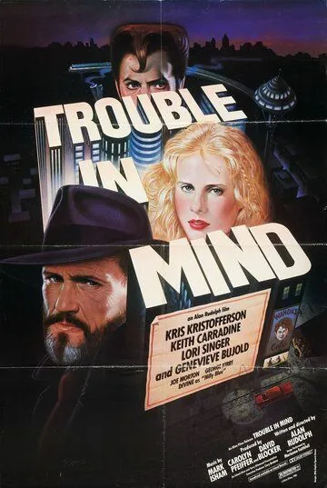 Сумятица в мыслях / Trouble in Mind (1985) фильм скачать через торрет бесплатно в хорошем качестве