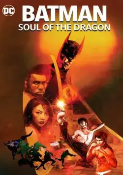 Бэтмен: Душа дракона / Batman: Soul of the Dragon (2021) мультфильм скачать через торрет бесплатно в хорошем качестве