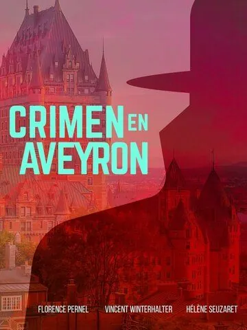 Убийство в Авероне / Crime en Aveyron (2014) фильм скачать через торрет бесплатно в хорошем качестве