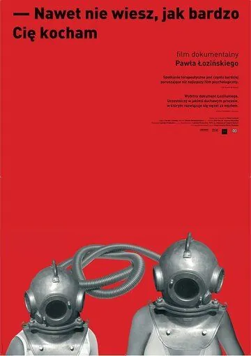 Ты не представляешь, как сильно я тебя люблю / Nawet nie wiesz, jak bardzo cie kocham (2016) фильм скачать через торрет бесплатно в хорошем качестве