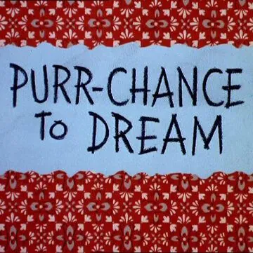 Такое и во сне не приснится / Purr-Chance to Dream (1967) мультфильм скачать через торрет бесплатно в хорошем качестве
