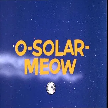 Погоня в космосе / O-Solar-Meow (1967) мультфильм скачать через торрет бесплатно в хорошем качестве