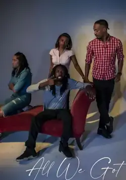 Наше всё / All We Got (2020) фильм скачать через торрет бесплатно в хорошем качестве