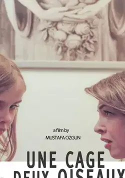Птицы в клетке / Une cage deux oiseaux (2019) фильм скачать через торрет бесплатно в хорошем качестве