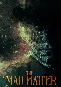 Безумный шляпник / The Mad Hatter (2021) фильм скачать через торрет бесплатно в хорошем качестве