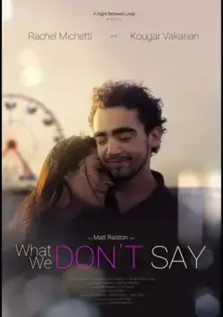What We Don't Say (2019) фильм скачать через торрет бесплатно в хорошем качестве
