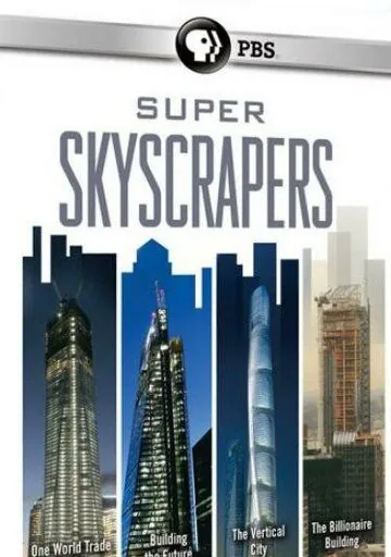 Невероятный небоскреб / Super Skyscrapers (2014) cериал скачать через торрет бесплатно в хорошем качестве