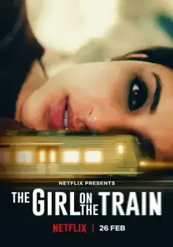 Мира, девушка в поезде / Girl on the Train (2021) фильм скачать через торрет бесплатно в хорошем качестве