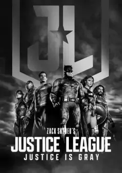 Лига справедливости Зака Снайдера: Черно-белая версия / Zack Snyder's Justice League: Justice Is Gray (2021) фильм скачать через торрет бесплатно в хорошем качестве