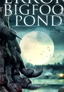 Ужас у пруда Бигфута / Terror at Bigfoot Pond (2020) фильм скачать через торрет бесплатно в хорошем качестве