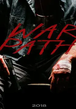 Тропа войны / War Path (2019) фильм скачать через торрет бесплатно в хорошем качестве