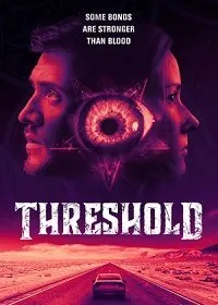 Порог / Threshold (2020) фильм скачать через торрет бесплатно в хорошем качестве