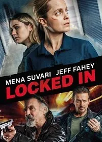 Запертые / Locked In (2021) фильм скачать через торрет бесплатно в хорошем качестве