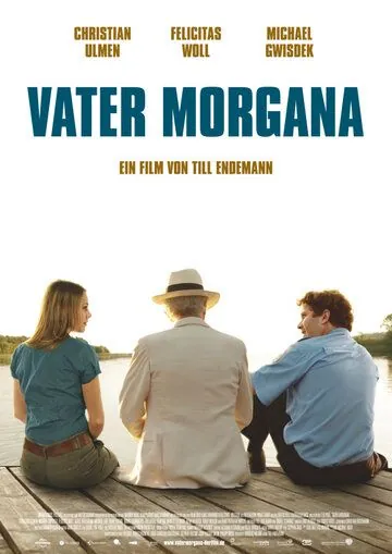 Фата-моргана / Vater Morgana (2010) фильм скачать через торрет бесплатно в хорошем качестве
