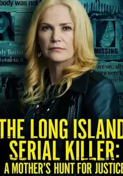 Лонг-Айлендский серийный убийца: Охота матери за справедливостью / The Long Island Serial Killer: A Mother's Hunt for Justice (2021) фильм скачать через торрет бесплатно в хорошем качестве