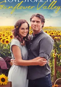 Истории любви Долины подсолнухов / Love Stories in Sunflower Valley (2021) фильм скачать через торрет бесплатно в хорошем качестве