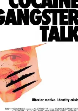 Кокаин. Гангстер. Слухи. / Cocaine. Gangster. Talk. (2019) фильм скачать через торрет бесплатно в хорошем качестве