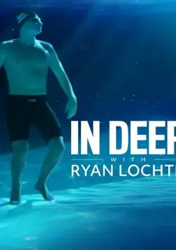 На глубине с Райаном Лохте / In Deep with Ryan Lochte (2020) фильм скачать через торрет бесплатно в хорошем качестве