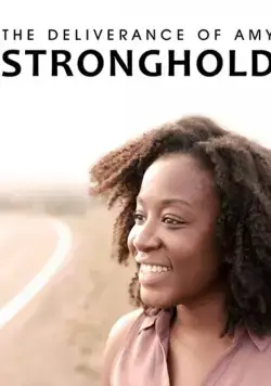 Освобождение Эми Стронгхолд / The Deliverance of Amy Stronghold (2021) фильм скачать через торрет бесплатно в хорошем качестве