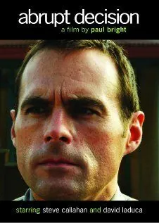 Внезапное решение / Abrupt Decision (2011) фильм скачать через торрет бесплатно в хорошем качестве