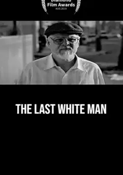 Последний белый человек / The Last White Man (2019) фильм скачать через торрет бесплатно в хорошем качестве