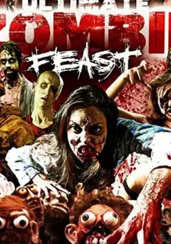 Бесконечное зомби пиршество / Ultimate Zombie Feast (2020) фильм скачать через торрет бесплатно в хорошем качестве