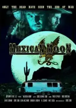 Мексиканская луна / Mexican Moon (2020) фильм скачать через торрет бесплатно в хорошем качестве