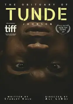 Некролог Тунде Джонсона / The Obituary of Tunde Johnson (2019) фильм скачать через торрет бесплатно в хорошем качестве