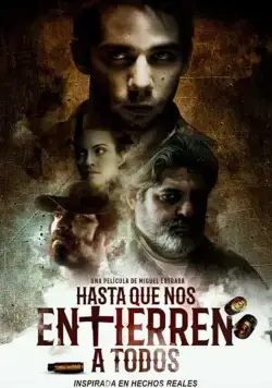 Пока они нас всех не закопают / Hasta que nos entierren a todos (2019) фильм скачать через торрет бесплатно в хорошем качестве