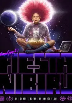 Праздник Нибиру / Fiesta Nibiru (2019) фильм скачать через торрет бесплатно в хорошем качестве