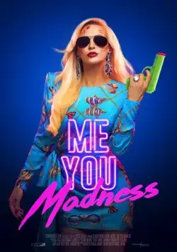 Искра, буря, безумие / Me You Madness (2021) фильм скачать через торрет бесплатно в хорошем качестве