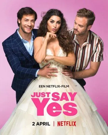 Просто скажи да / Just Say Yes (2021) фильм скачать через торрет бесплатно в хорошем качестве