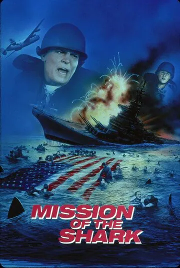 Миссия акулы / Mission of the Shark: The Saga of the U.S.S. Indianapolis (1991) фильм скачать через торрет бесплатно в хорошем качестве
