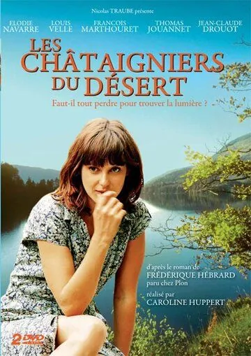 Каштаны пустыни / Les châtaigniers du désert (2010) cериал скачать через торрет бесплатно в хорошем качестве