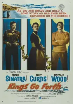 Короли идут дальше / Kings Go Forth (1958) фильм скачать через торрет бесплатно в хорошем качестве