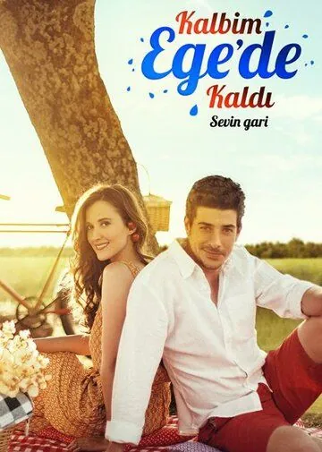 Мое сердце осталось у Эгейского моря / Kalbim Ege'de Kaldi (2015) сериал скачать через торрет бесплатно в хорошем качестве