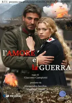 Любовь и война / L'amore e la guerra (2007) фильм скачать через торрет бесплатно в хорошем качестве
