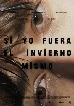 Если б я была зимой / Si yo fuera el invierno mismo (2019) фильм скачать через торрет бесплатно в хорошем качестве