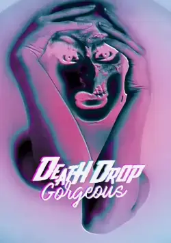 Сногсшибательно мертвы / Death Drop Gorgeous (2020) фильм скачать через торрет бесплатно в хорошем качестве