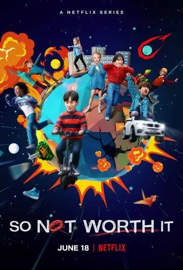 Оно того не стоит / So Not Worth It (2021) cериал скачать через торрет бесплатно в хорошем качестве