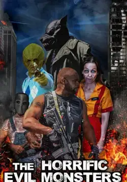 Ужасающие чудовища / The Horrific Evil Monsters (2021) фильм скачать через торрет бесплатно в хорошем качестве