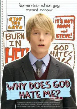 Почему Господь меня ненавидит? / Why Does God Hate Me? (2011) фильм скачать через торрет бесплатно в хорошем качестве