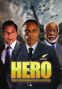 HERO Inspired by the Extraordinary Life & Times of Mr. Ulric Cross (2018) фильм скачать через торрет бесплатно в хорошем качестве