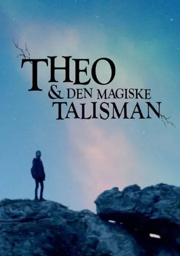 Волшебный талисман / Theo & Den Magiske Talisman (2018) сериал скачать через торрет бесплатно в хорошем качестве