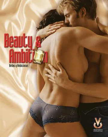 Красивые и амбициозные / Bellas y ambiciosas (2006) сериал скачать через торрет бесплатно в хорошем качестве