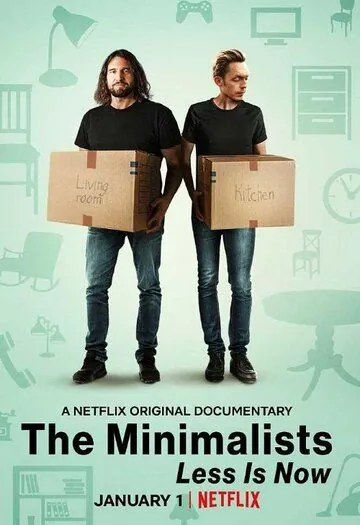 Минимализм. Сейчас — время меньшего / The Minimalists: Less Is Now (2021) фильм скачать через торрет бесплатно в хорошем качестве